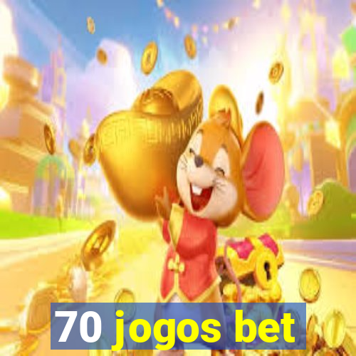 70 jogos bet